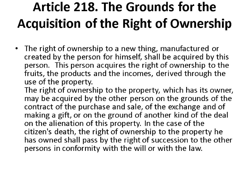 Article 218. The Grounds for the Acquisition of the Right of Ownership  The